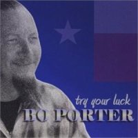 Bo Porter - Try Your Luck