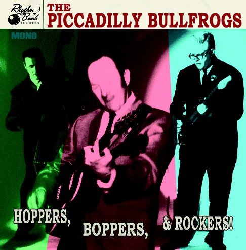 The Piccadilly Bullfrogs - Hoppers, Boppers &amp; Rockers!