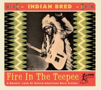 Indian Bred: Fire In The Teepee
