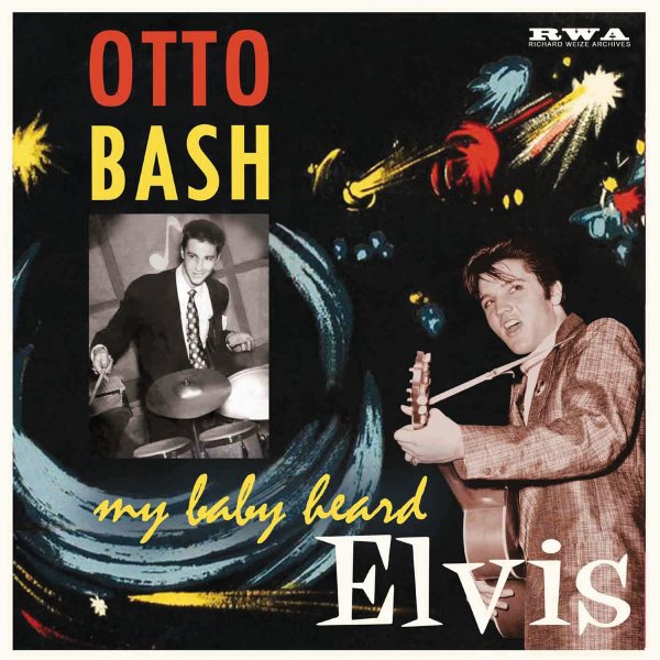 Otto Bash - My Baby Heard Elvis