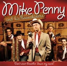 Mike Penny & The Moonshiners - Dont Start Breathin Down My Neck