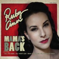 Ruby Ann - Mamas Back !