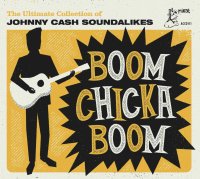 Boom Chicka Boom &ndash; The Ultimate Collection of Johnny Cash Soundalikes