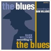 The Blues According To Hank Williams deluxe 