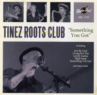 Tinez Roots Club - Something You Got
