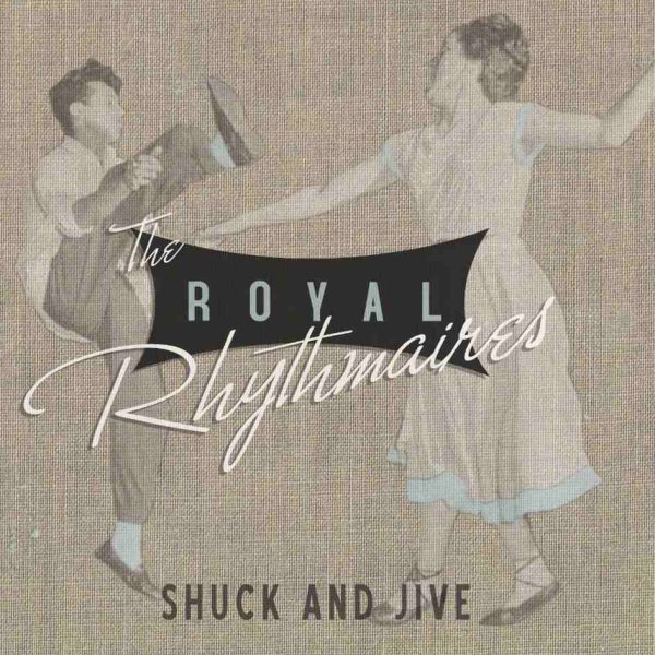 The Royal Rhythmaires - Shuck &amp; Jive