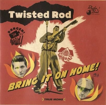 Twisted Rod - Bring It On Home !