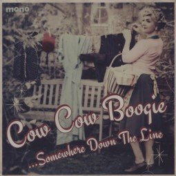Cow Cow Boogie - Somewhere Down The Line