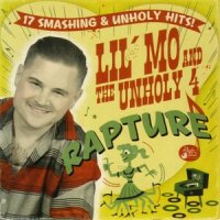 Lil Mo &amp; The Unholy 4 - Rapture