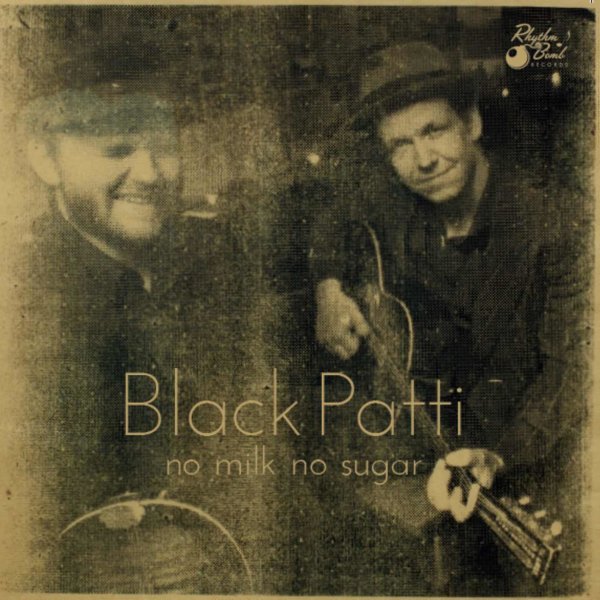 Black Patti - No Milk, No Sugar CD