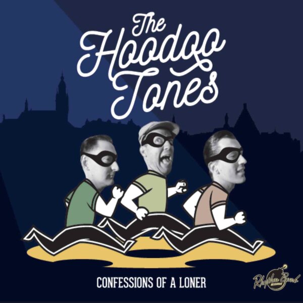 The Hoodoo Tones - Confessions Of A Loner deluxe pac