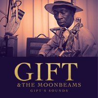 Gift and the Moonbeams - Gifts Songs