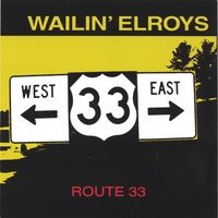 Wailin Elroys - Route 33