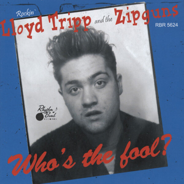 5624 Lloyd Tripp And The Zipguns - Who\'s The Fool?