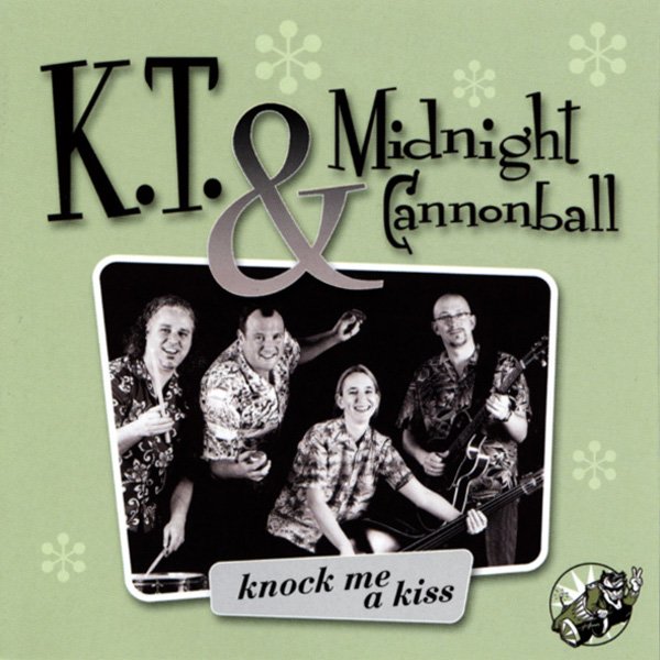 5614 K. T. And Midnight Cannonball - Knock Me A Kiss